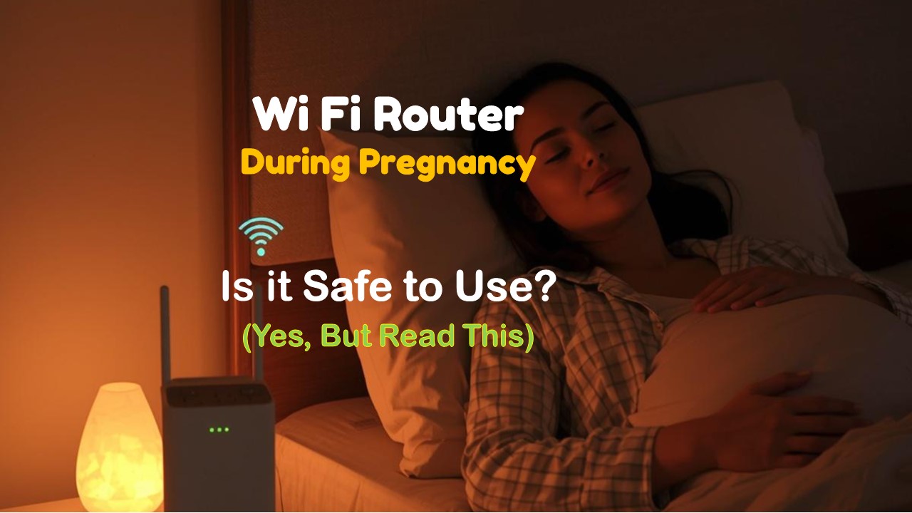 Wi-Fi router pregnancy safety
